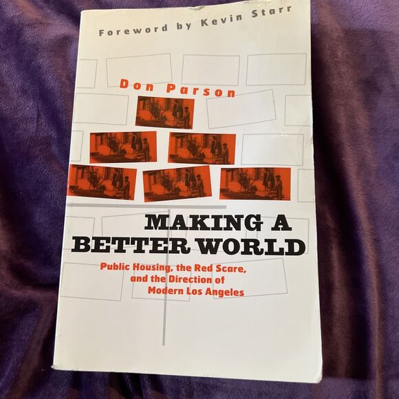 Other - Making a Better World : Public Housing, the Red Scare, and the Direction of...